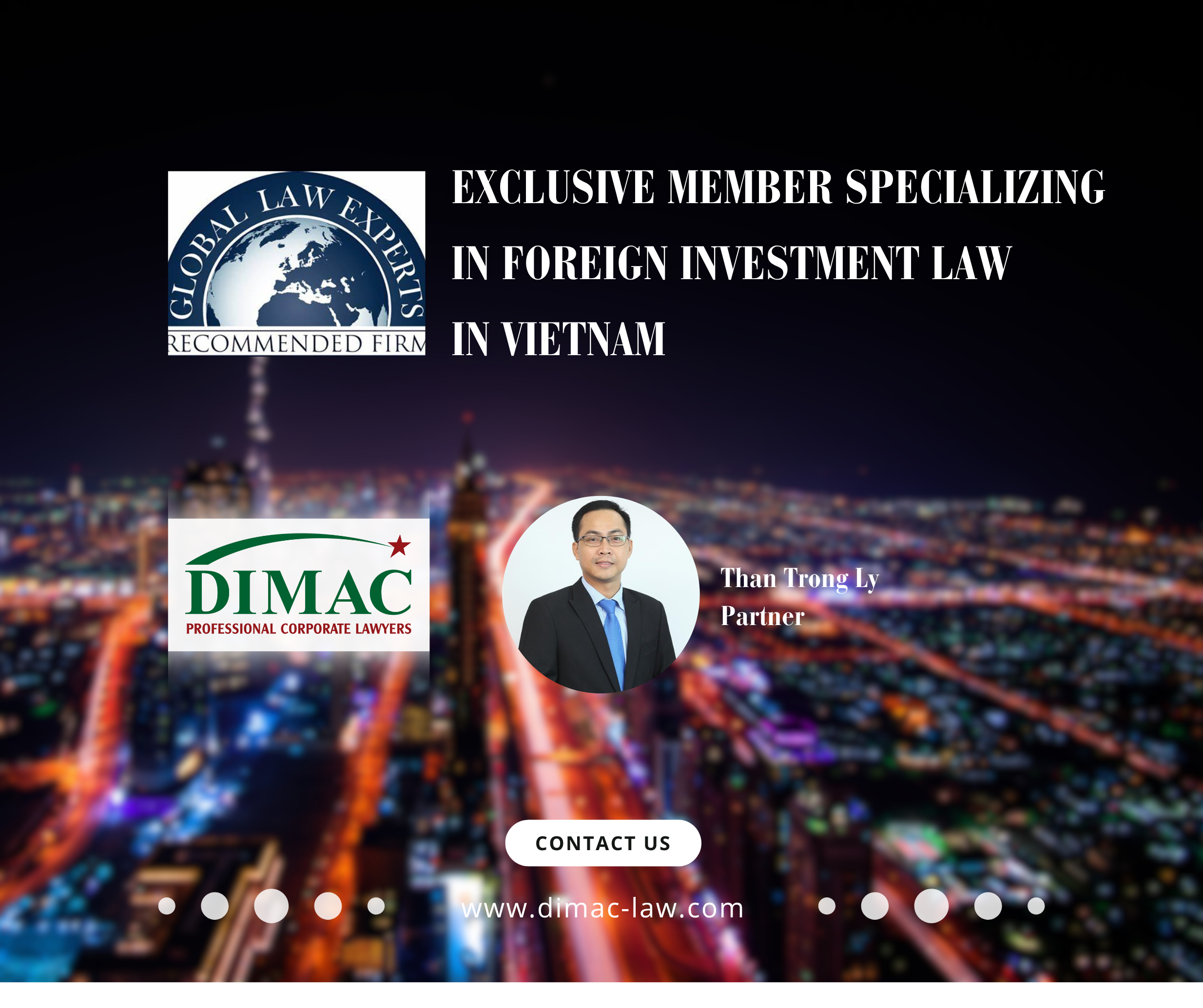    DIMAC’S PARTNER JOINS GLOBAL LAW EXPERTS AS EXCLUSIVE VIETNAM MEMBER FOR FOREIGN INVESTMENT LAW 